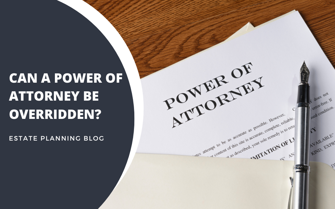 Can-a-Power-of-Attorney-overridden