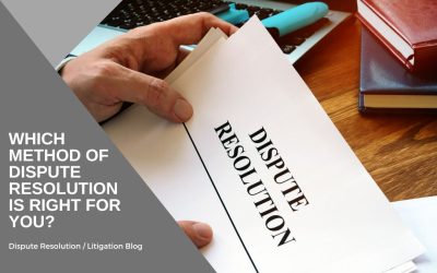 Which method of dispute resolution is right for you?