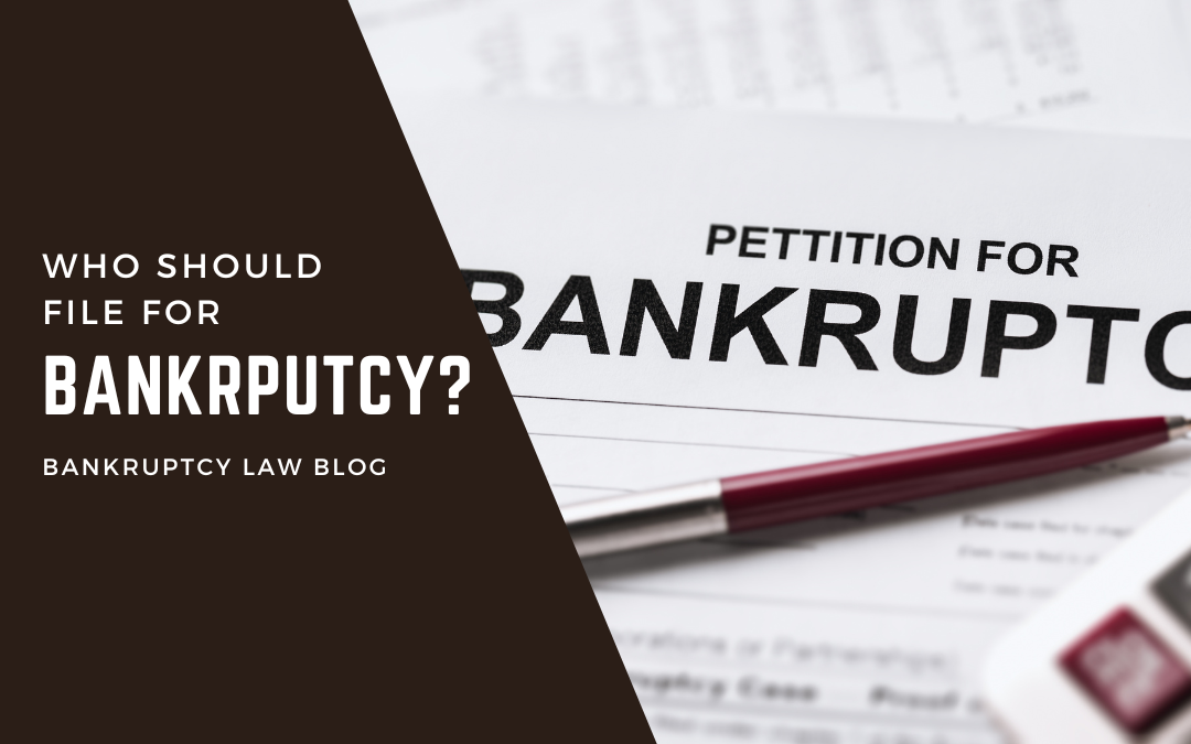 Who should file for bankruptcy?