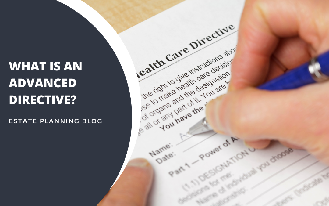 What is an Advanced Directive?