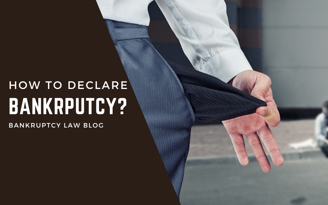 How to Declare Bankruptcy
