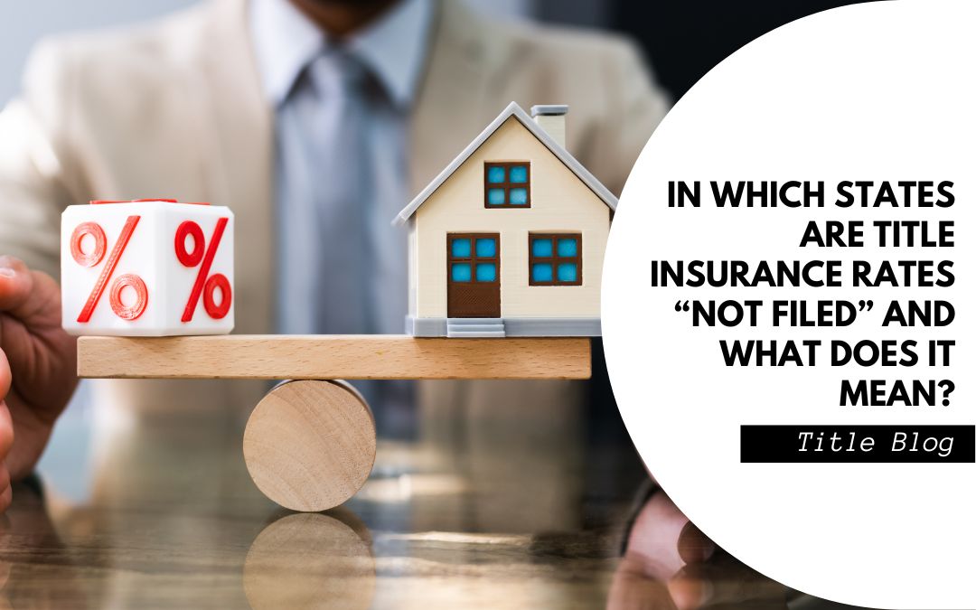 In which states are title insurance rates “not filed” and what does it mean?