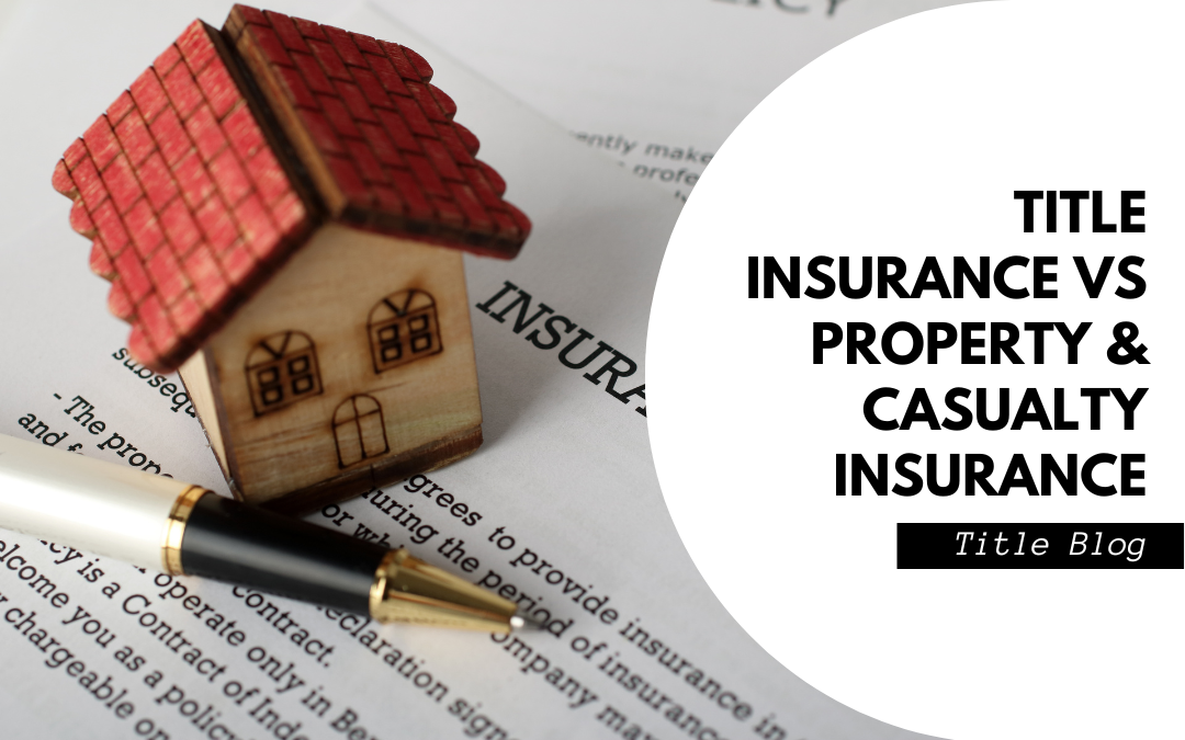 Title Insurance vs Property & Casualty Insurance