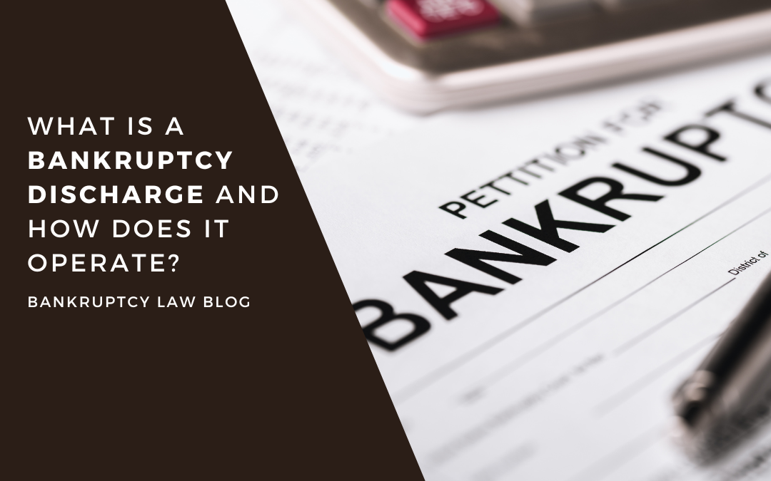 What Is a Bankruptcy Discharge and How Does It Operate?