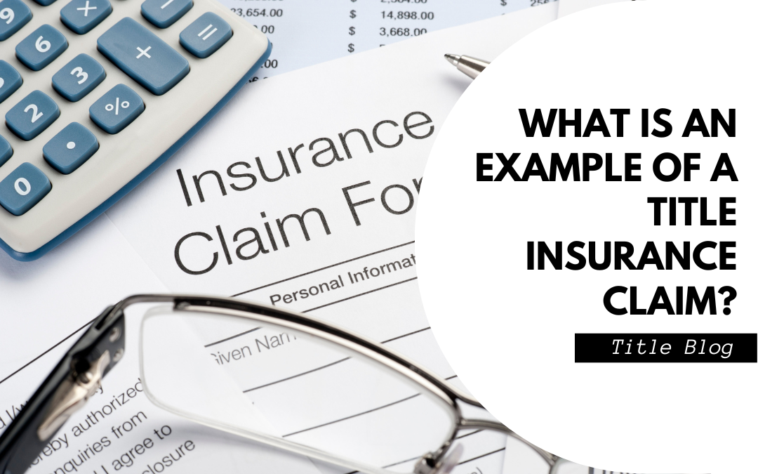 What is an example of a title insurance claim?
