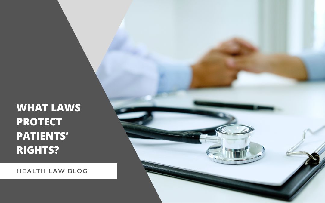 What laws protect patients’ rights?