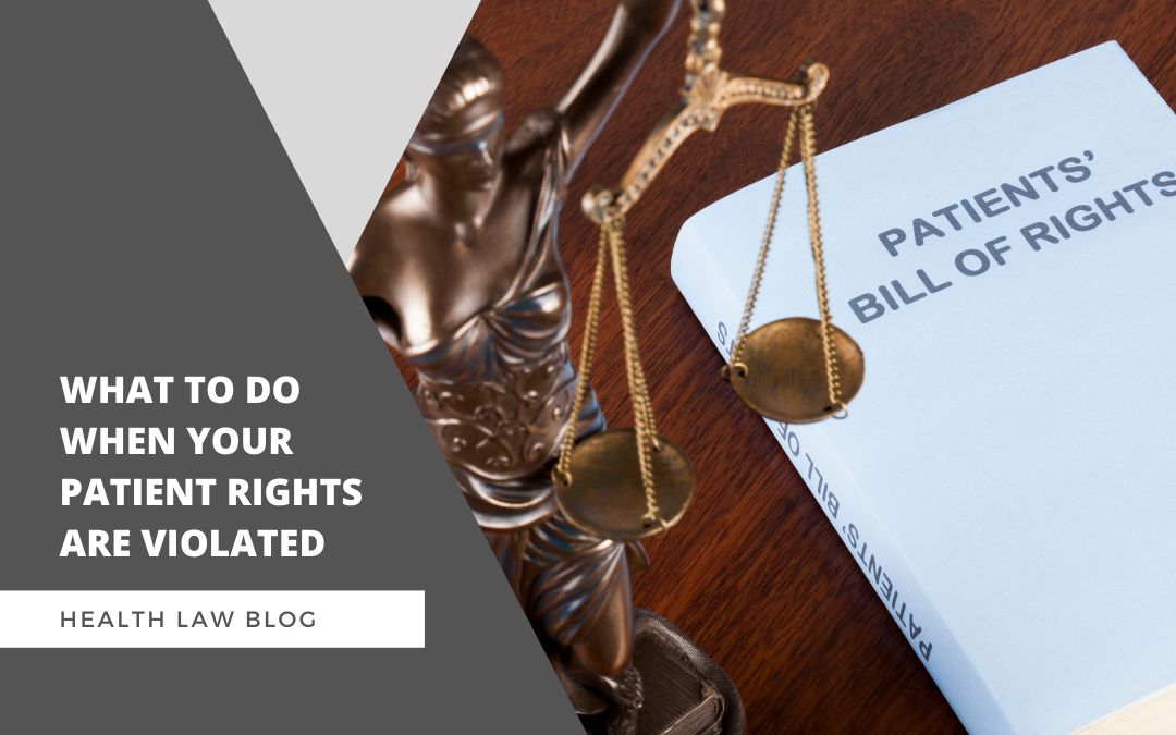 What to do when your patient rights are violated