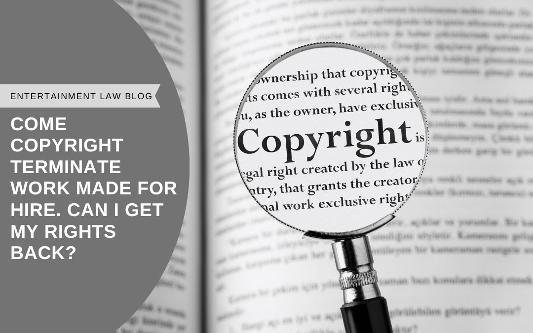 Come copyright terminate work made for hire. Can I get my rights back?