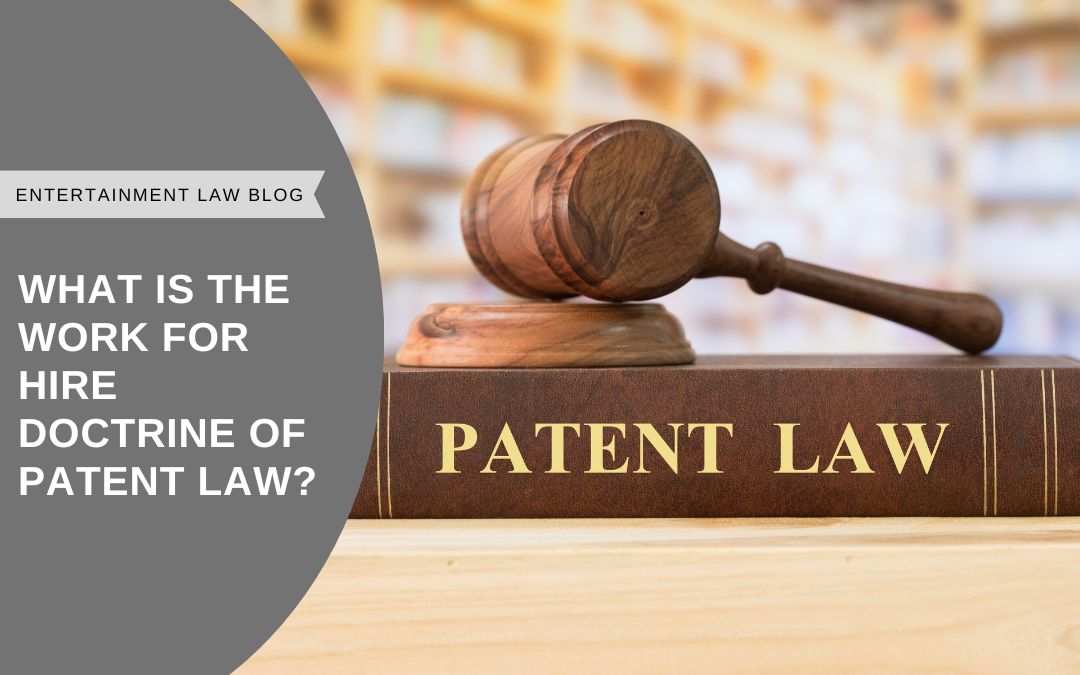 What is the work for hire doctrine of patent law?