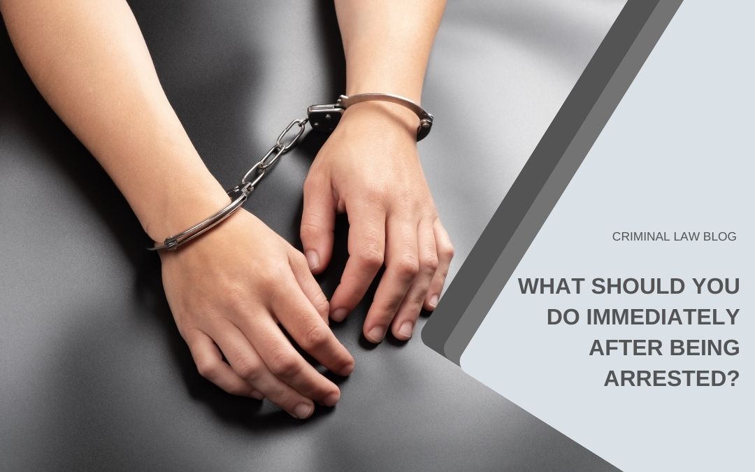 What should you do immediately after being arrested?