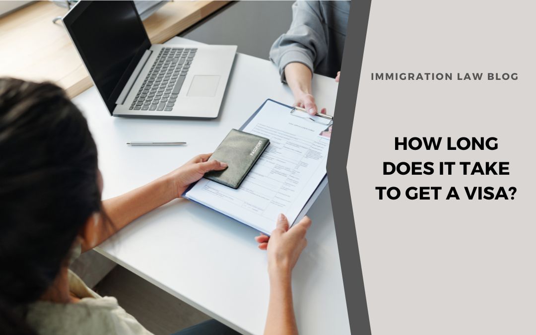 How long does it take to get a visa?