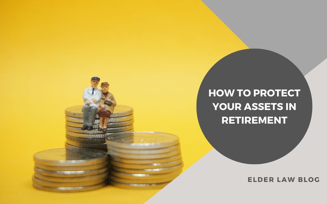 How to protect your assets in retirement
