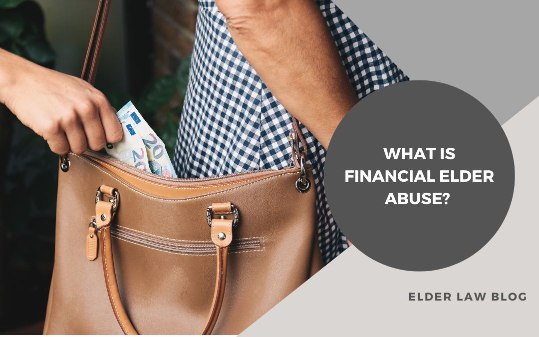 What is financial elder abuse?