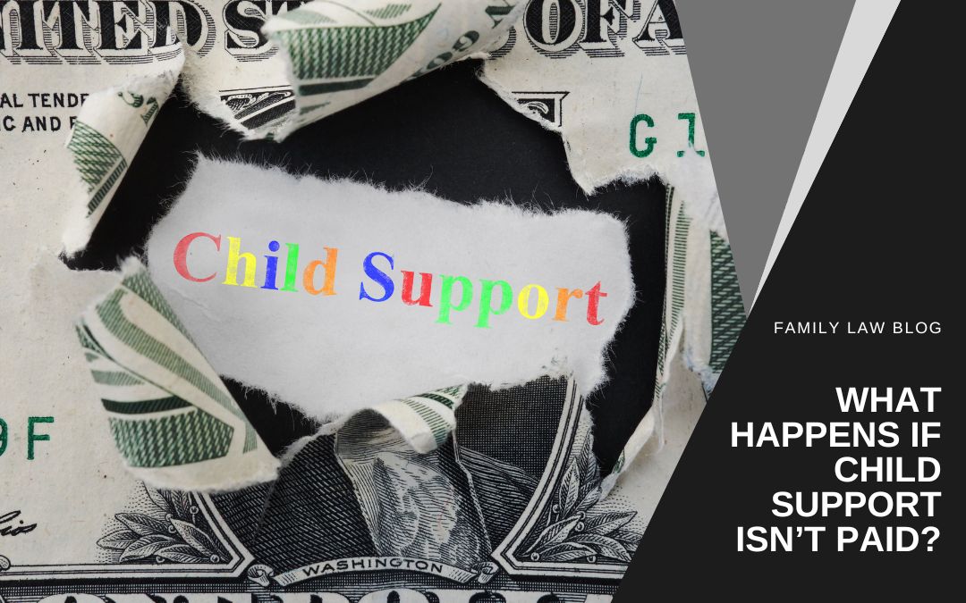 What Happens if Child Support isn’t Paid?